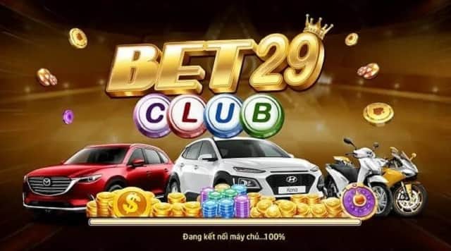 Bet29 Club - Cổng game quốc tế hoạt động uy tín tại Việt Nam