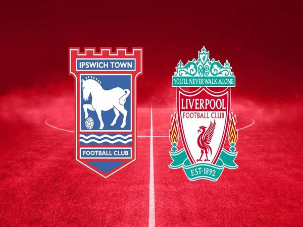 Nhận định Ipswich vs Liverpool, 18h30 ngày 17/8