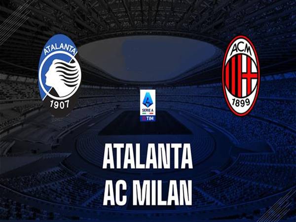 Đối đầu Atalanta vs Milan