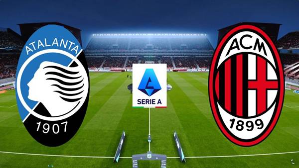 Nhận định Atalanta vs AC Milan Nhận định Atalanta vs AC Milan