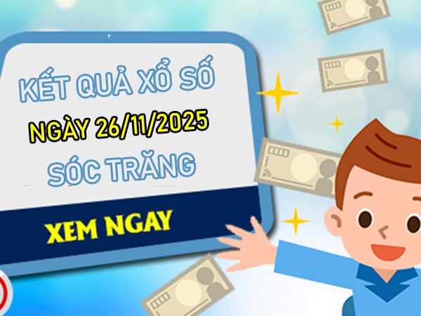 Dự đoán XSST ngày 26/11/2025 tham khảo Sóc Trăng