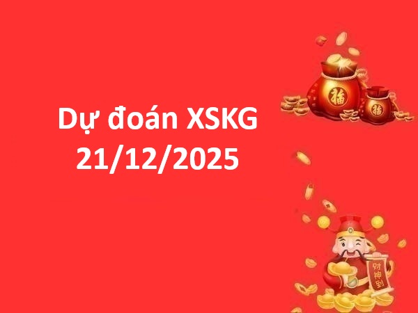 Dự đoán XSKG 21/12/2025